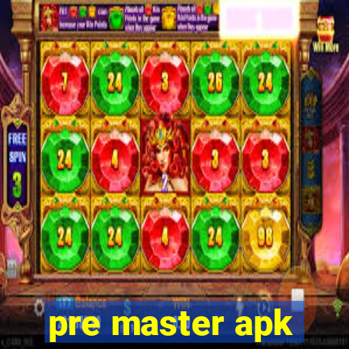 pre master apk